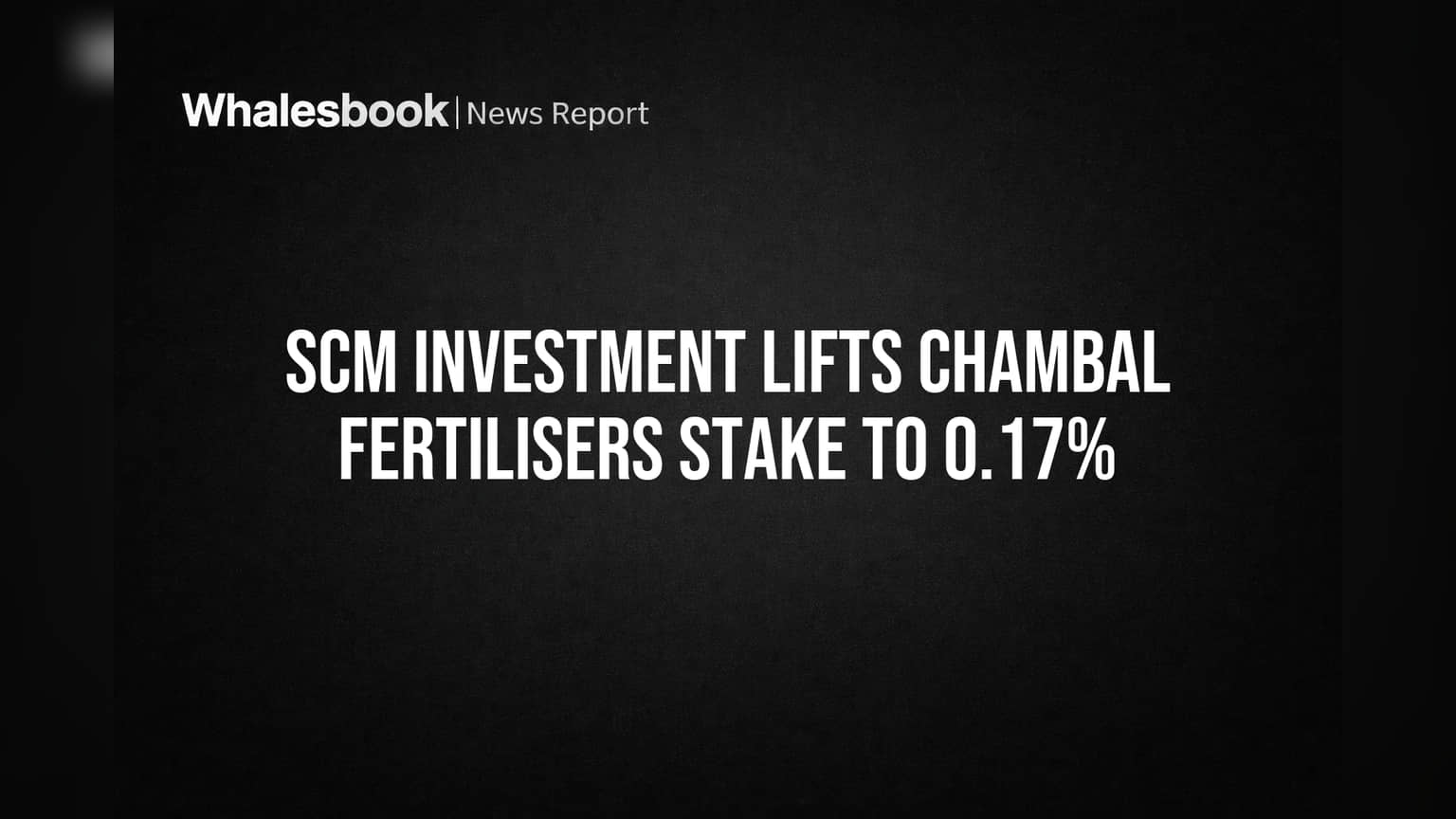 Chambal Fertilisers Share: SCM Investment பங்குகளை உயர்த்தியது! 0.17% ஆக உயர்ந்த Holding!