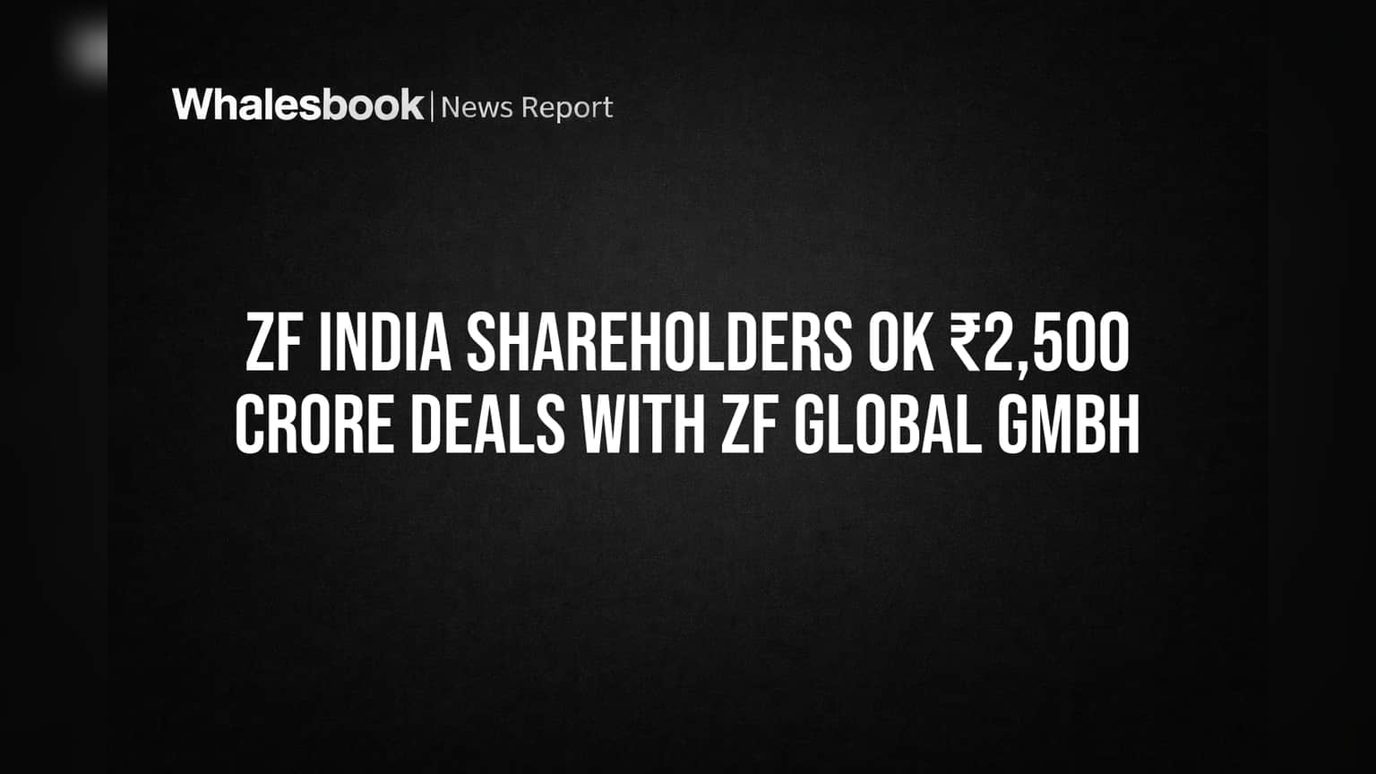 ZF India Shareholder Approval: మాతృ సంస్థతో ₹2,500 కోట్ల డీల్స్కు గ్రీన్ సిగ్నల్!