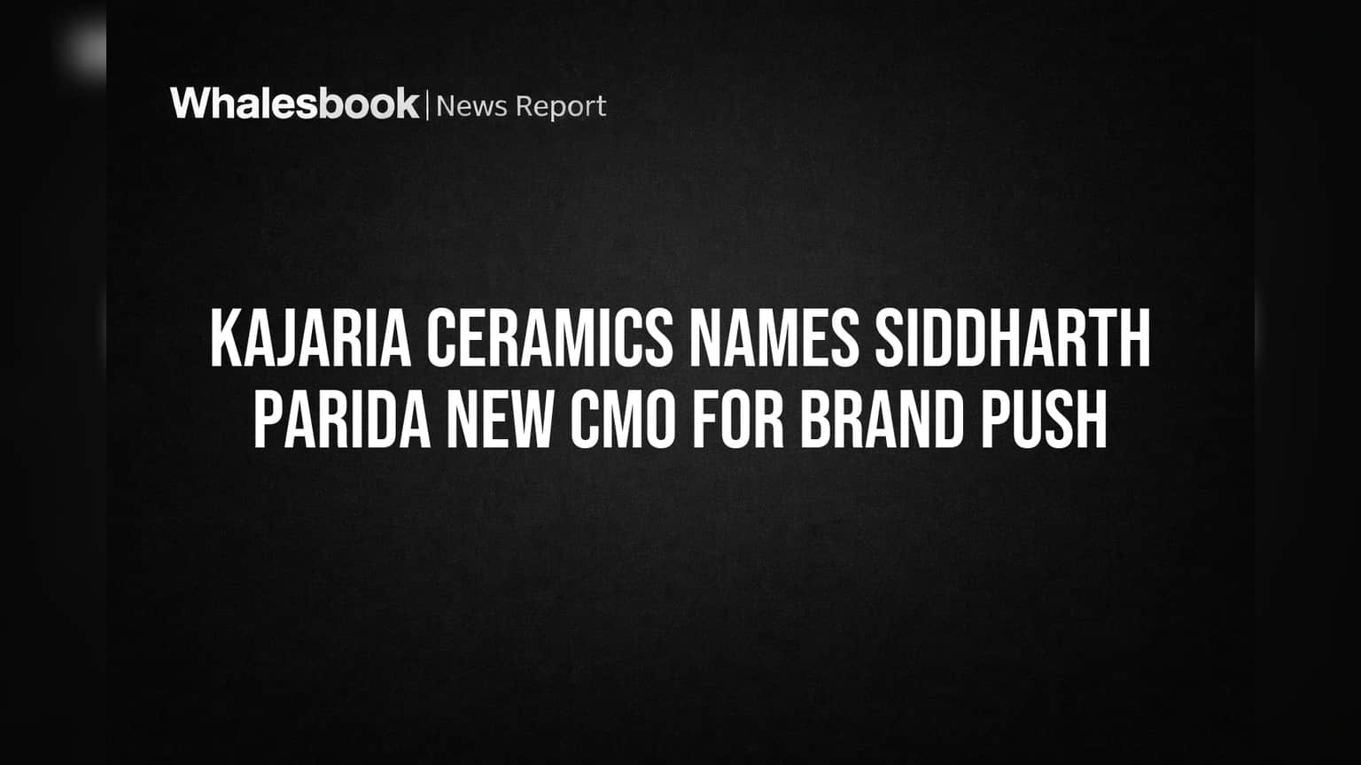 Kajaria Ceramics Names Siddharth Parida New CMO for Brand Push