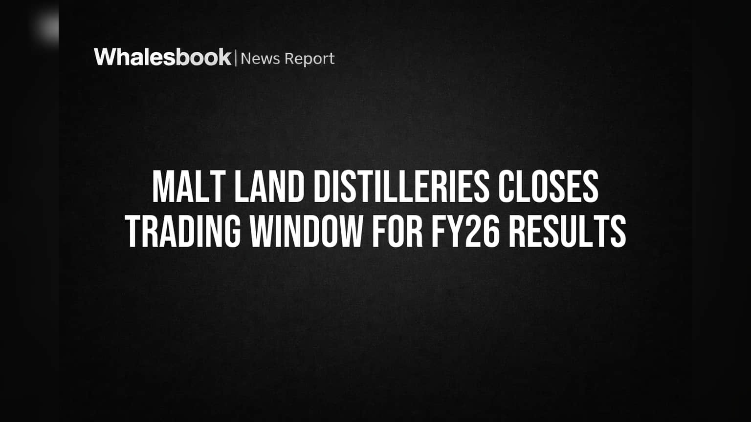 Malt Land Distilleries: SEBI नियमांमुळे ट्रेडिंग विंडो बंद; गुंतवणूकदारांसाठी महत्त्वाची बातमी