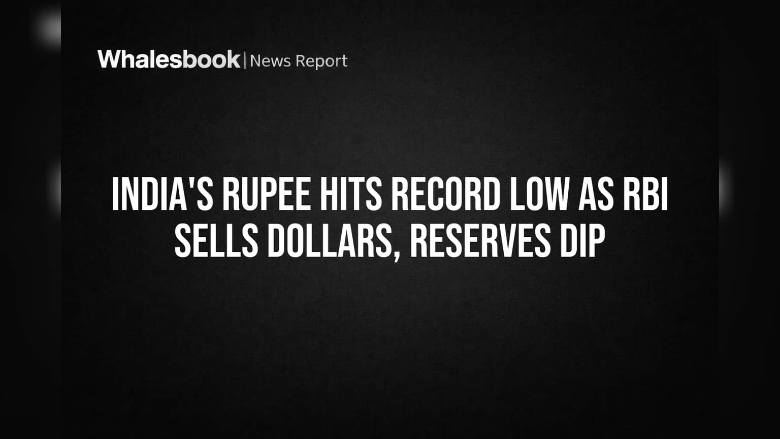 India's Rupee Hits Record Low as RBI Sells Dollars, Reserves Dip