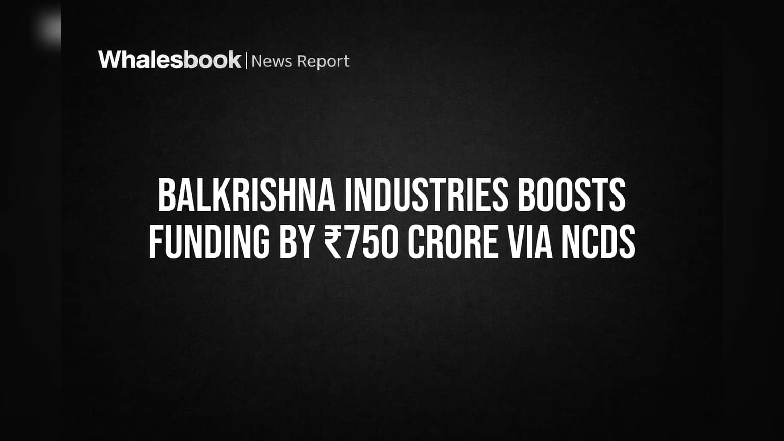 Balkrishna Industries: રોકાણકારો માટે સારા સમાચાર! કંપની ₹750 કરોડનું ભંડોળ એકત્ર કરશે, જાણો વ્યાજ દર