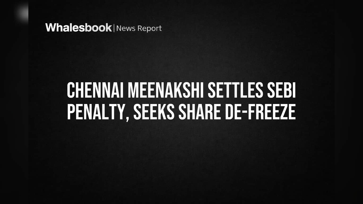 Chennai Meenakshi Hospital: SEBI ਜੁਰਮਾਨਾ ਭਰਿਆ, ਸ਼ੇਅਰਾਂ ਤੋਂ ਫ੍ਰੀਜ਼ ਹਟਾਉਣ ਦੀ ਮੰਗ