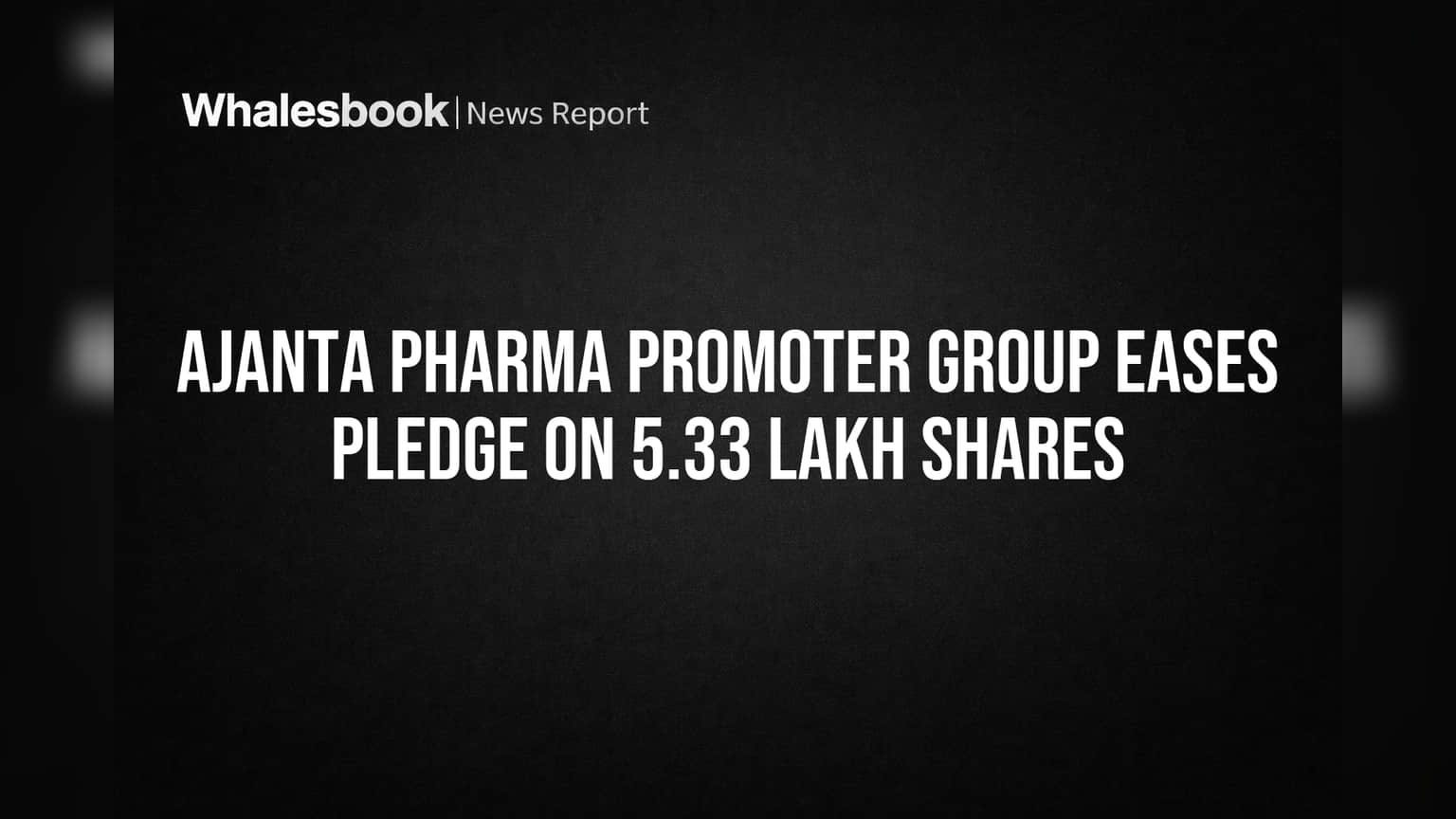 Ajanta Pharma Promoter Group: ਨਿਵੇਸ਼ਕਾਂ ਲਈ ਵੱਡੀ ਖੁਸ਼ਖਬਰੀ! ਪ੍ਰਮੋਟਰਾਂ ਨੇ ਸ਼ੇਅਰਾਂ ਤੋਂ ਹਟਾਈ ਪੇਸ਼ਗੀ, ਕੌਨਫੀਡੈਂਸ ਵਧਿਆ!