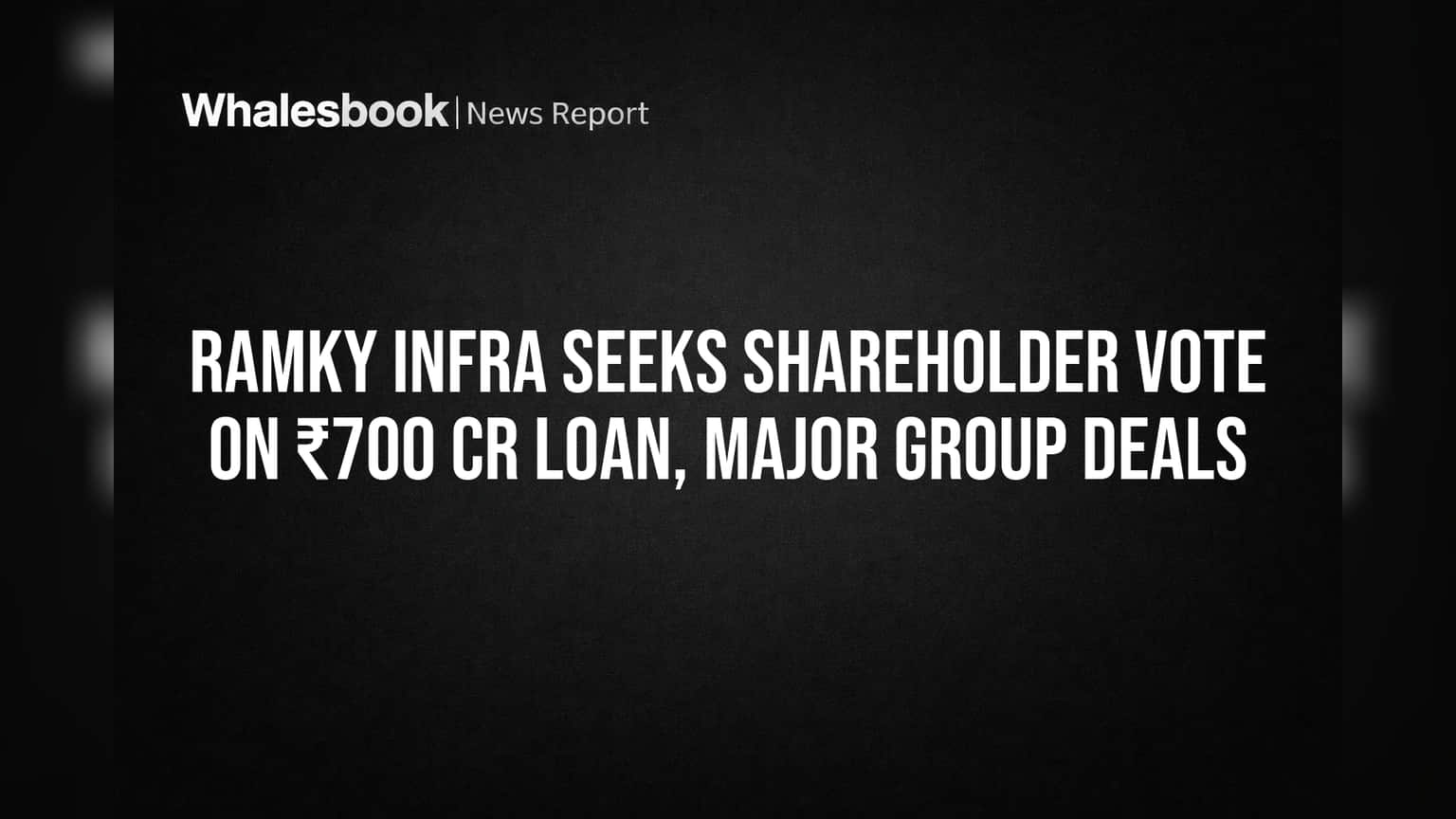 Ramky Infra Shareholder Vote: ₹700 కోట్ల లోన్, కీలక డీల్స్పై ఇన్వెస్టర్ల నిర్ణయం!