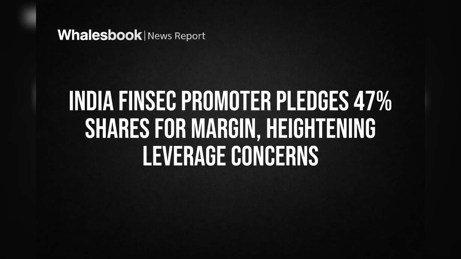 India Finsec Share Price: પ્રમોટર્સ દ્વારા **47.11%** શેર ગીરવે! રોકાણકારો માટે ચિંતાનો વિષય?
