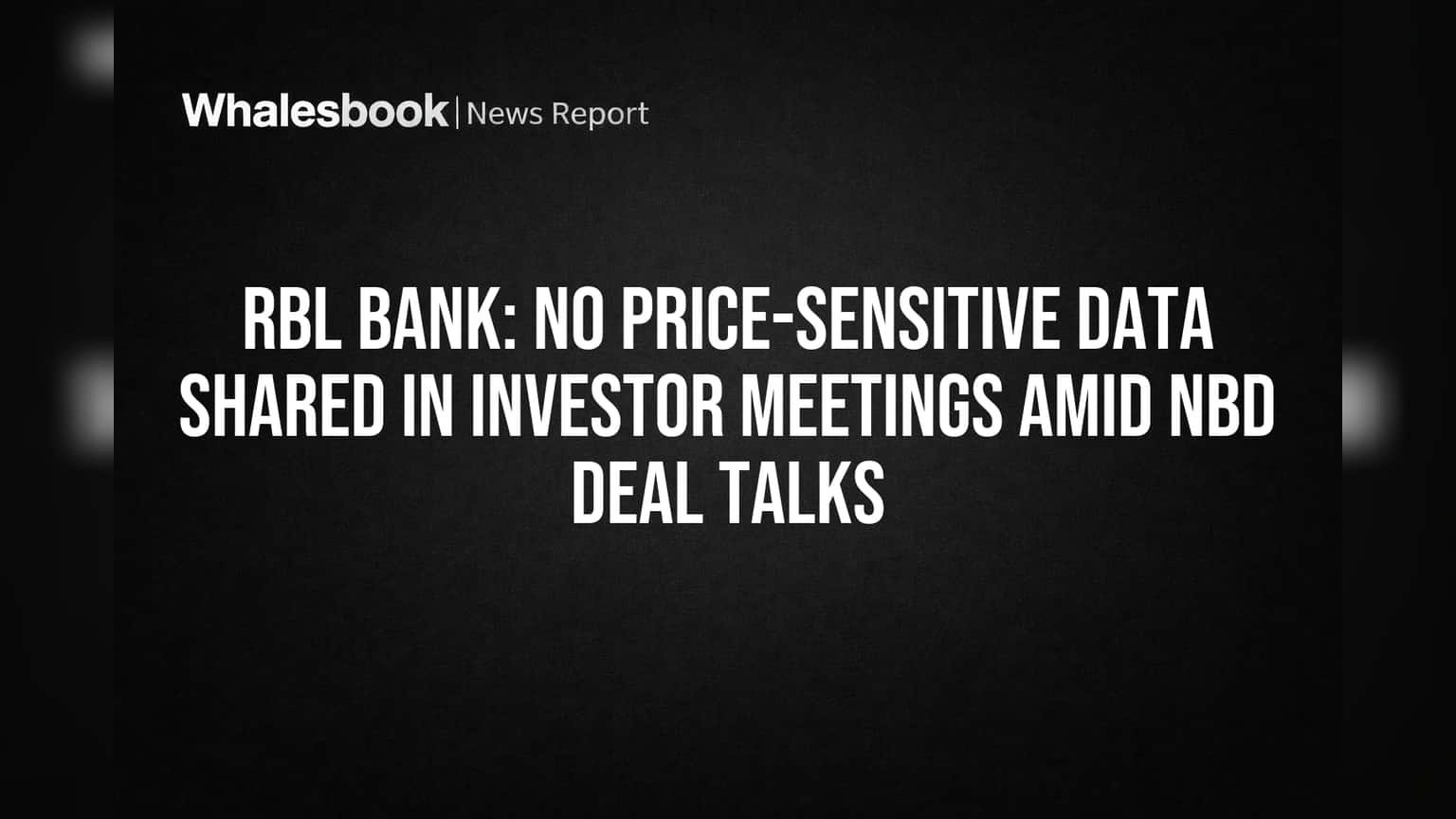 RBL Bank: गुंतवणूकदारांना दिलासा! Emirates NBD डील दरम्यान गोपनीय माहितीचा खुलासा नाही