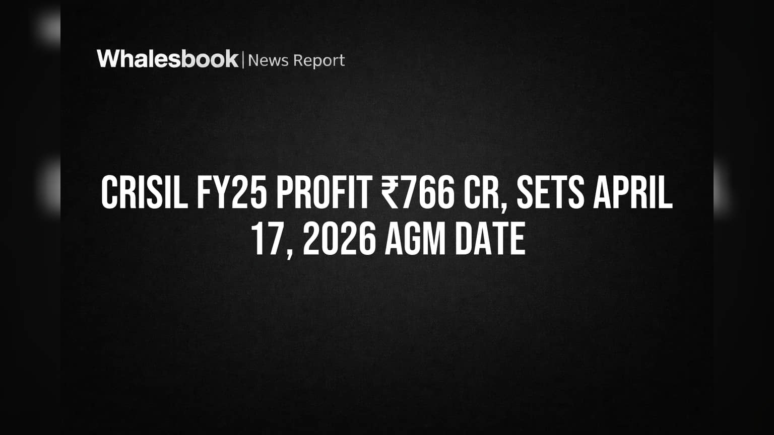 Crisil चा दमदार निकाल: FY25 मध्ये ₹766 कोटी नफा, AGM ची तारीख जाहीर!