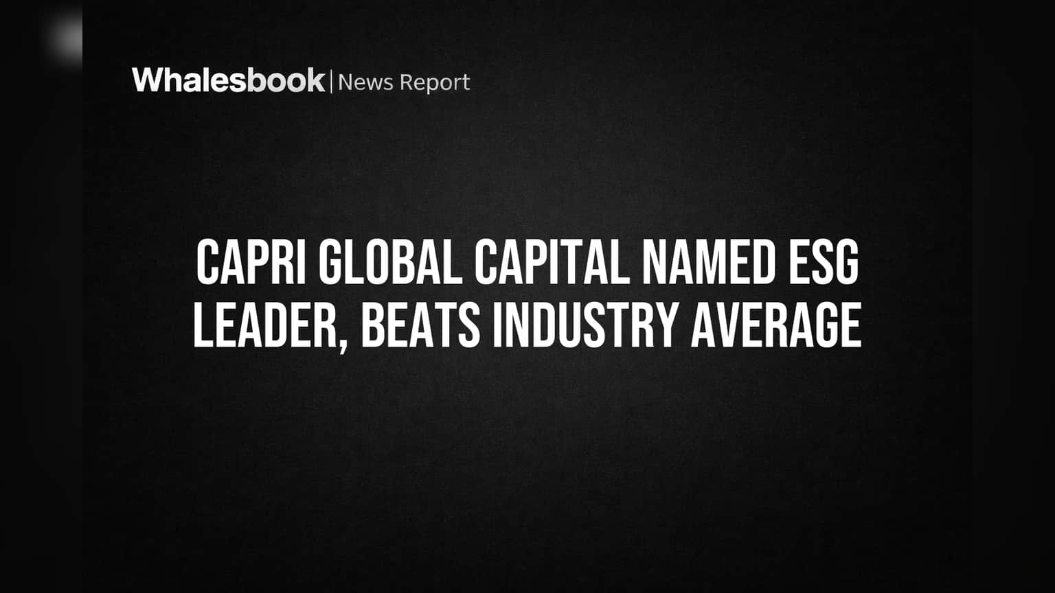 Capri Global Capital: ESG-யில் 'லீடர்' பட்டம்! முதலீட்டாளர்களை கவரும் சிறப்பு!
