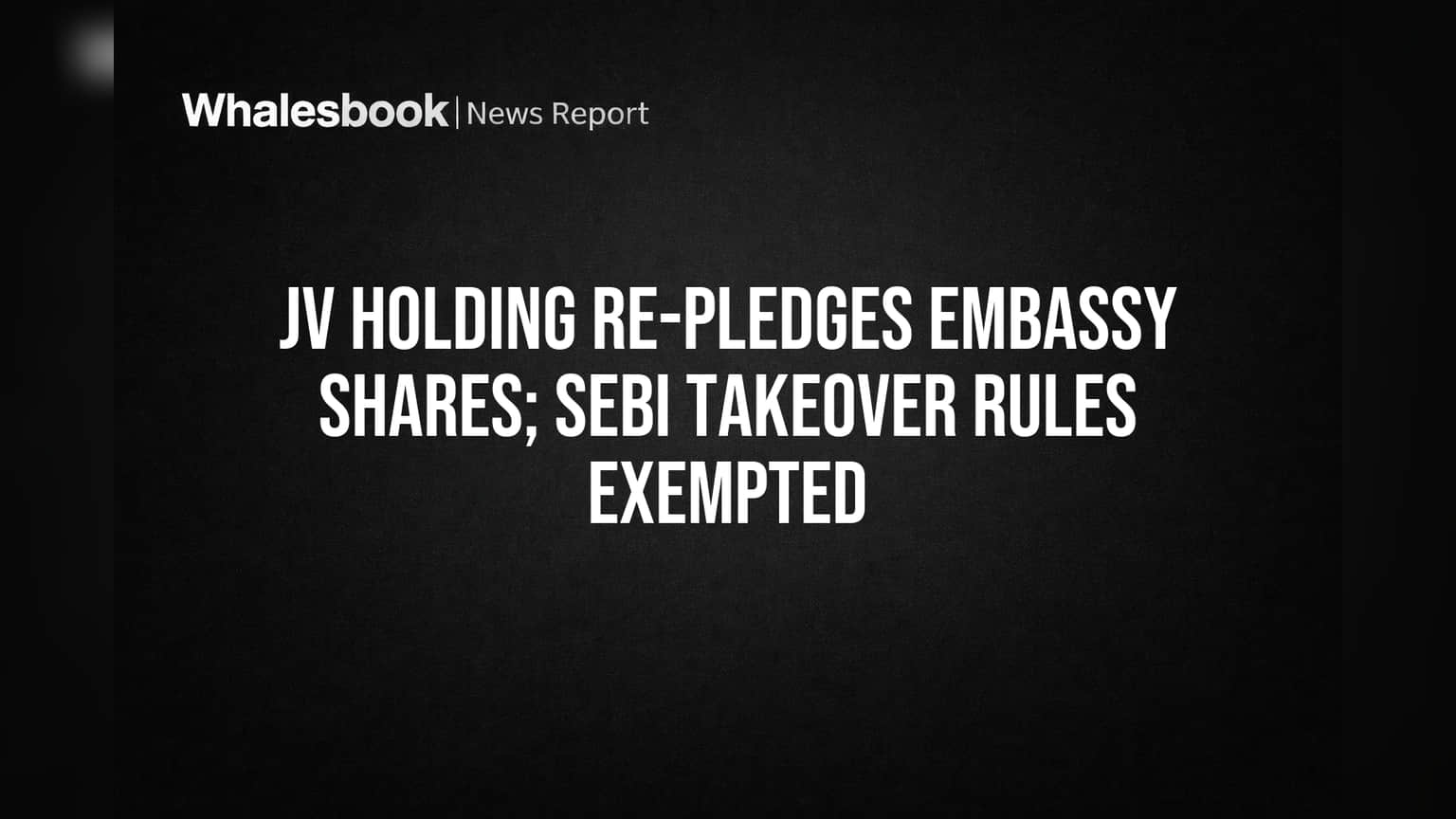 एम्बसी डेव्हलपमेंट्स शेअर्स: JV Holding कडून पुन्हा तारण (Pledge) केले, SEBI नियमांतून सूट मिळाली