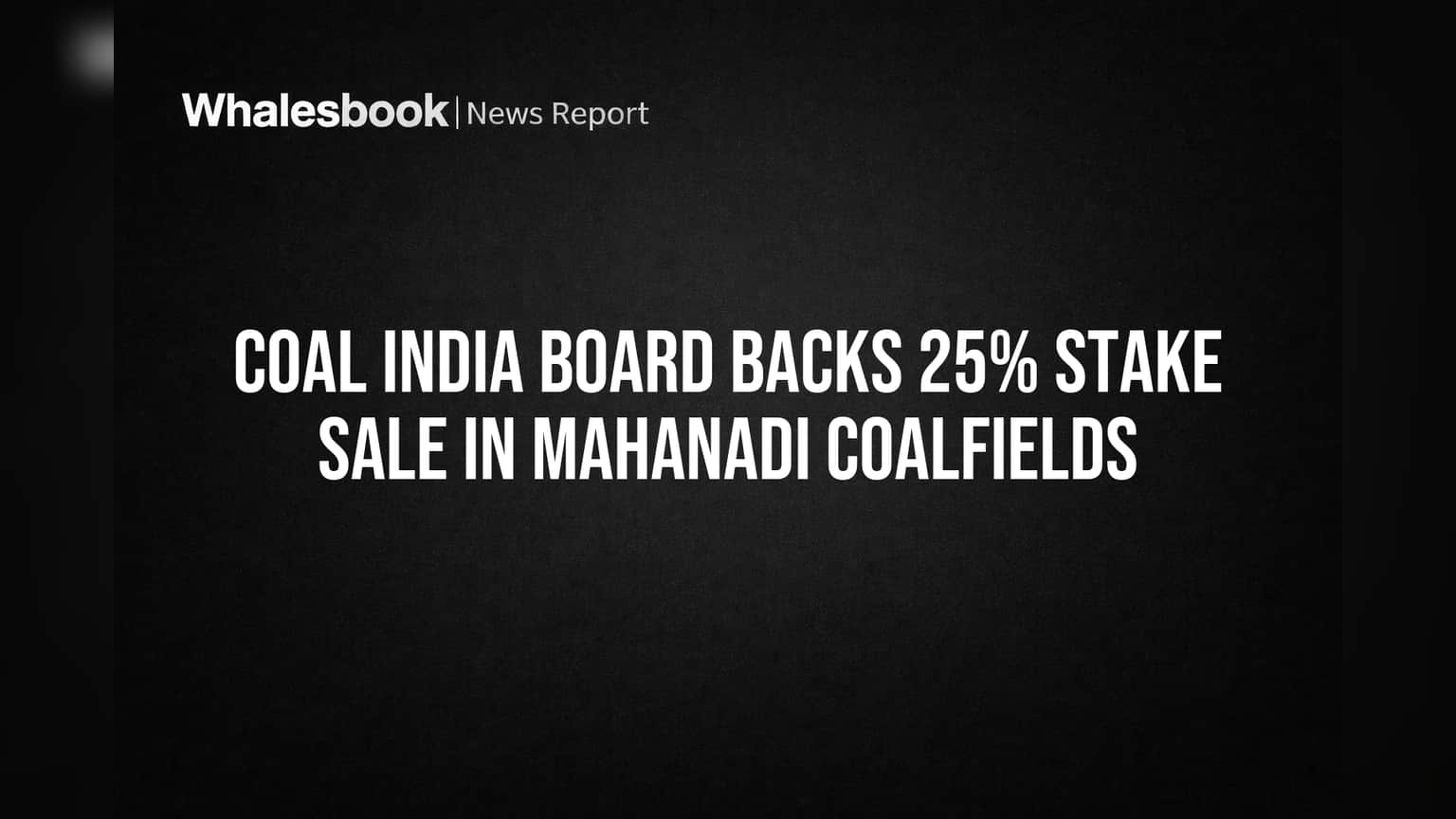 Coal India: शेयरधारकों के लिए खुशखबरी! सब्सिडियरी Mahanadi Coalfields में **25%** हिस्सेदारी बेचने की मंजूरी