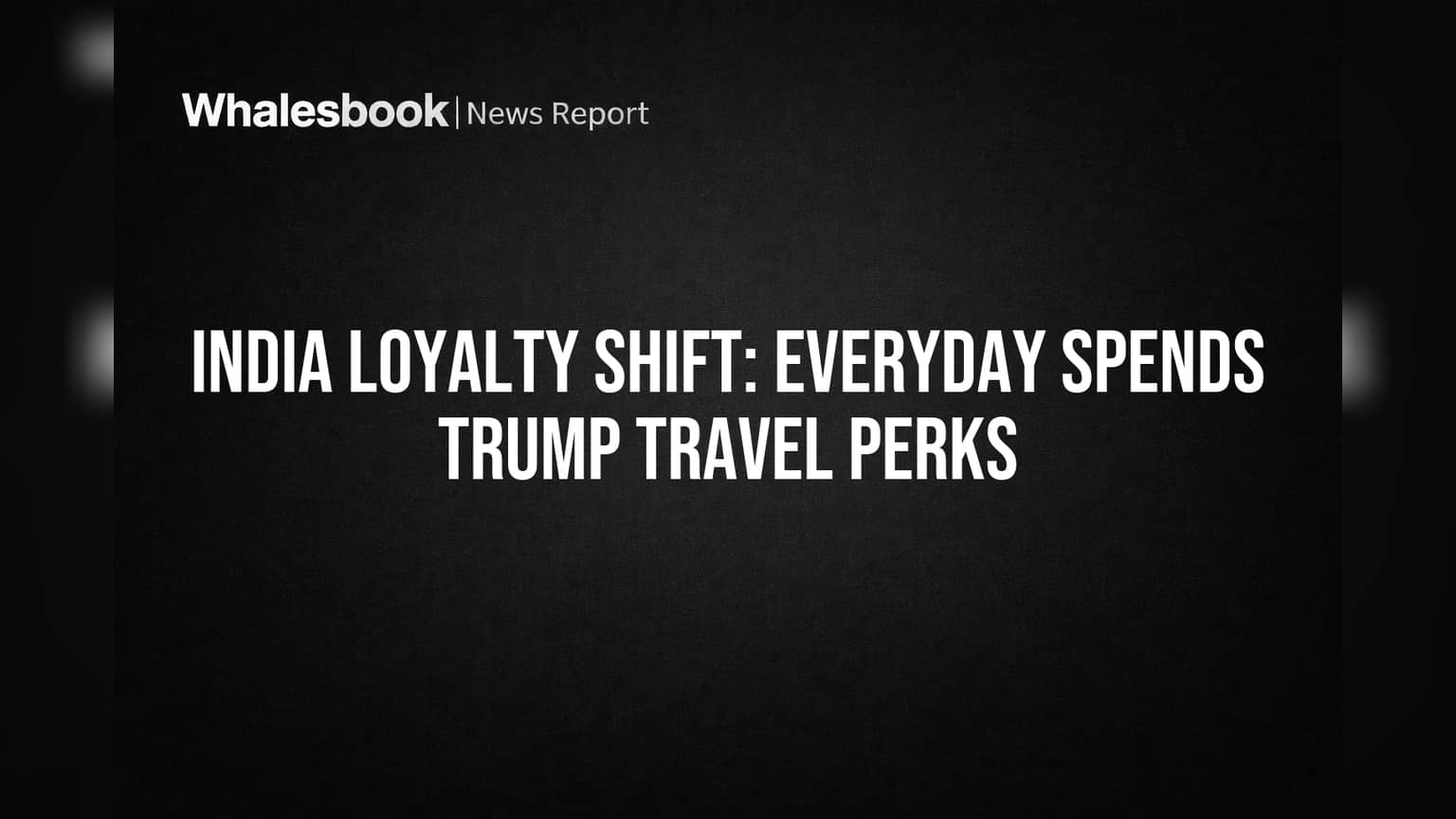 India Loyalty Shift: Everyday Spends Trump Travel Perks