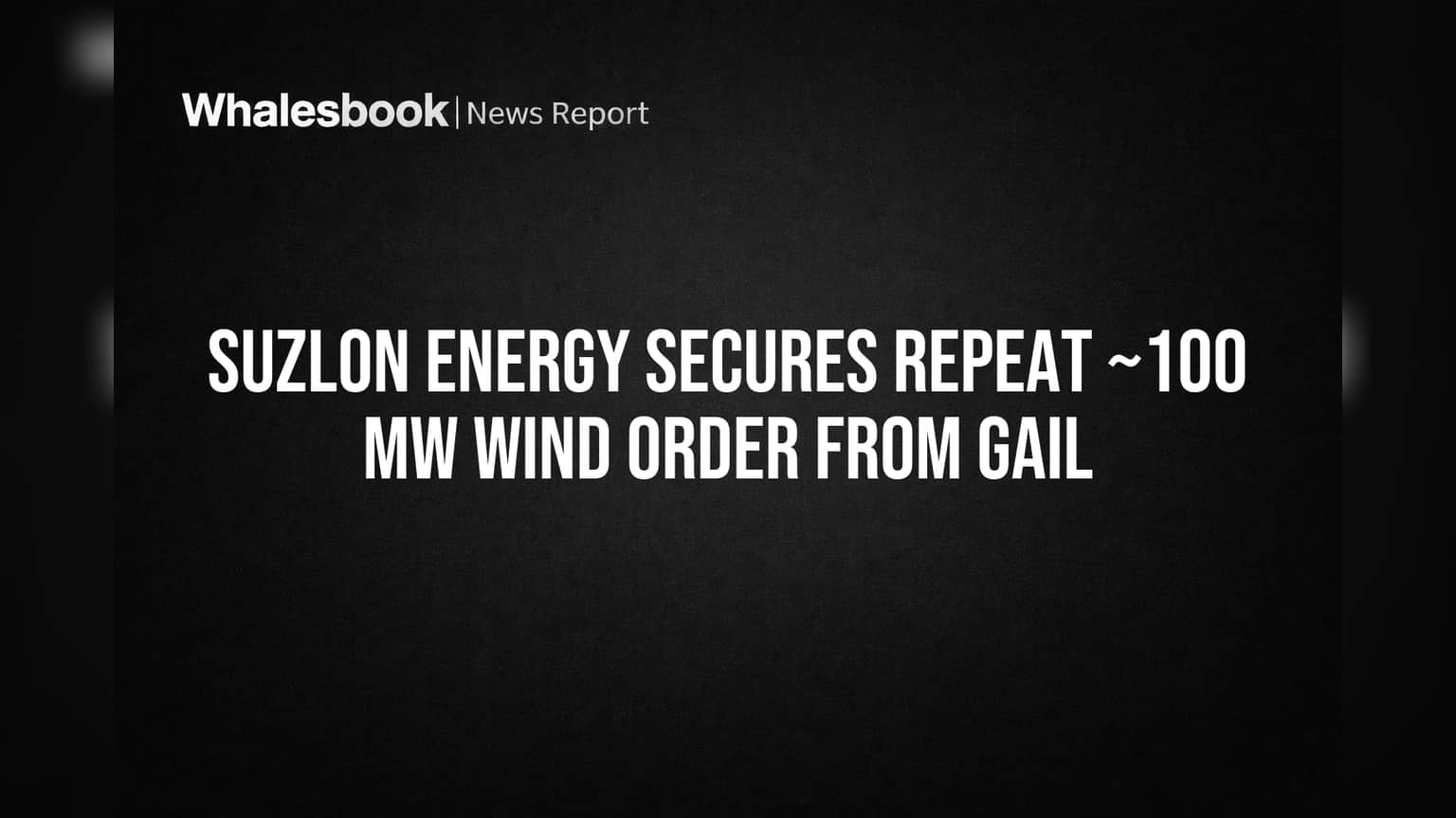 Suzlon Energy च्या झोळीत GAIL कडून आणखी एक मोठा ऑर्डर! **100 MW** क्षमतेचे विंड टर्बाइन बसवणार
