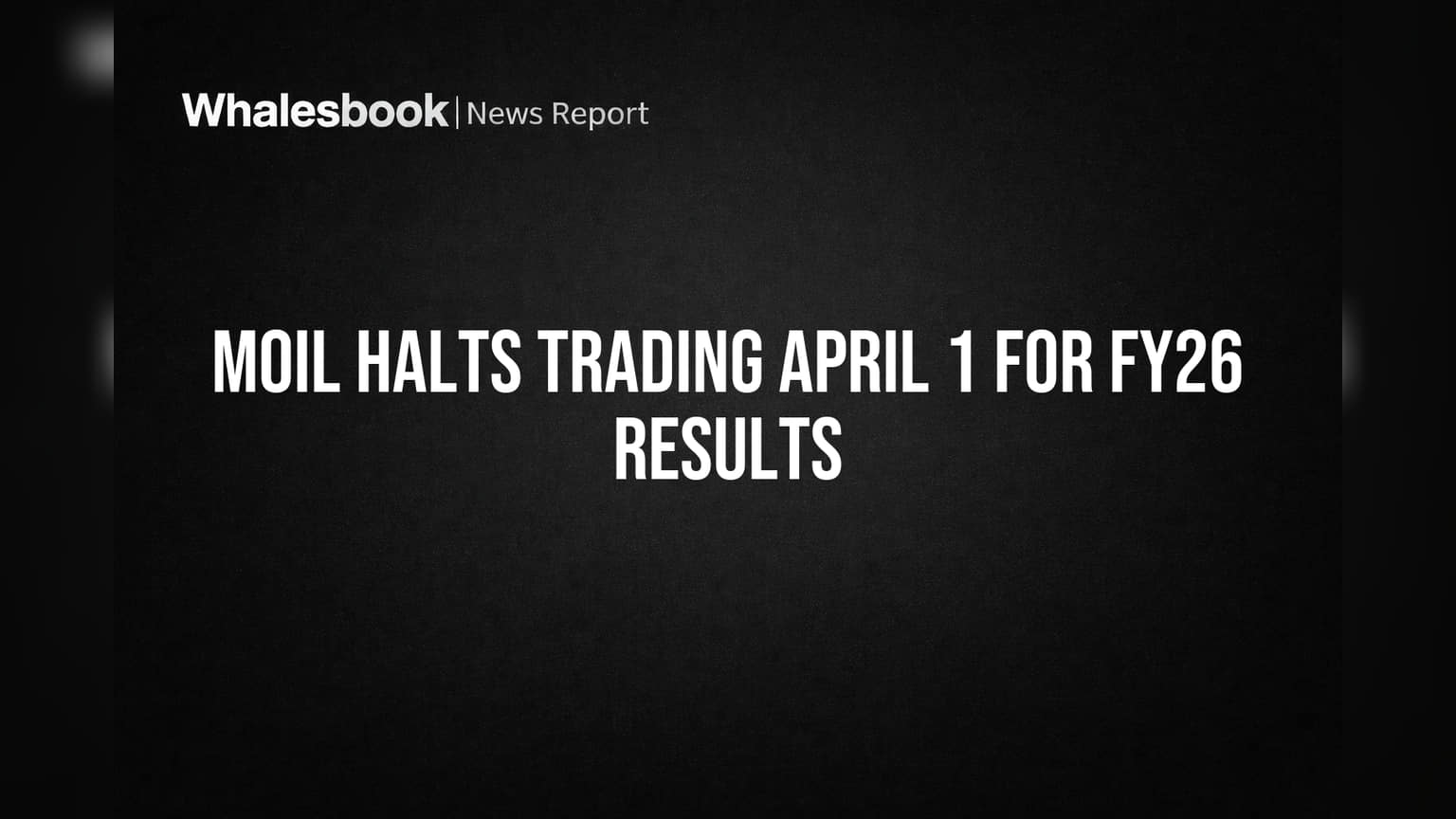 MOIL Halts Trading April 1 for FY26 Results