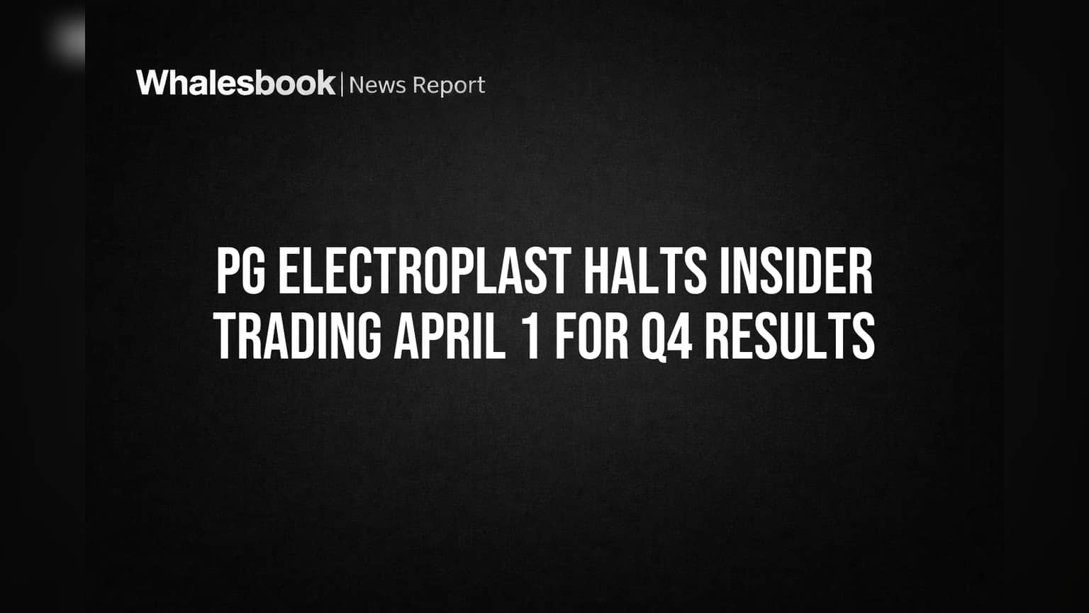 PG Electroplast Trading Window Closed: मोठी कारवाई, गुंतवणूकदारांसाठी महत्त्वाची बातमी!