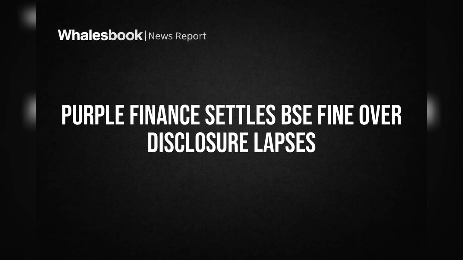 Purple Finance: नियमांच्या कचाट्यात! BSE ने ठोठावला दंड, आता कंपनी अलर्ट मोडवर