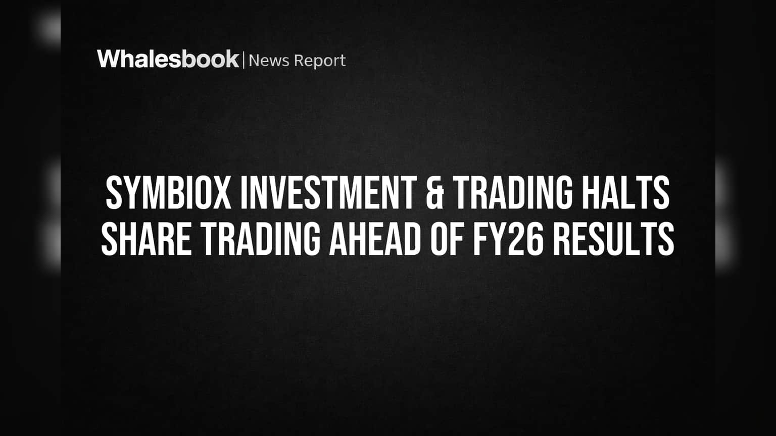 Symbiox Investment & Trading: FY26 निकालांपूर्वी शेअर ट्रेडिंगवर 'ब्रेक', गुंतवणूकदारांसाठी महत्त्वाची सूचना!