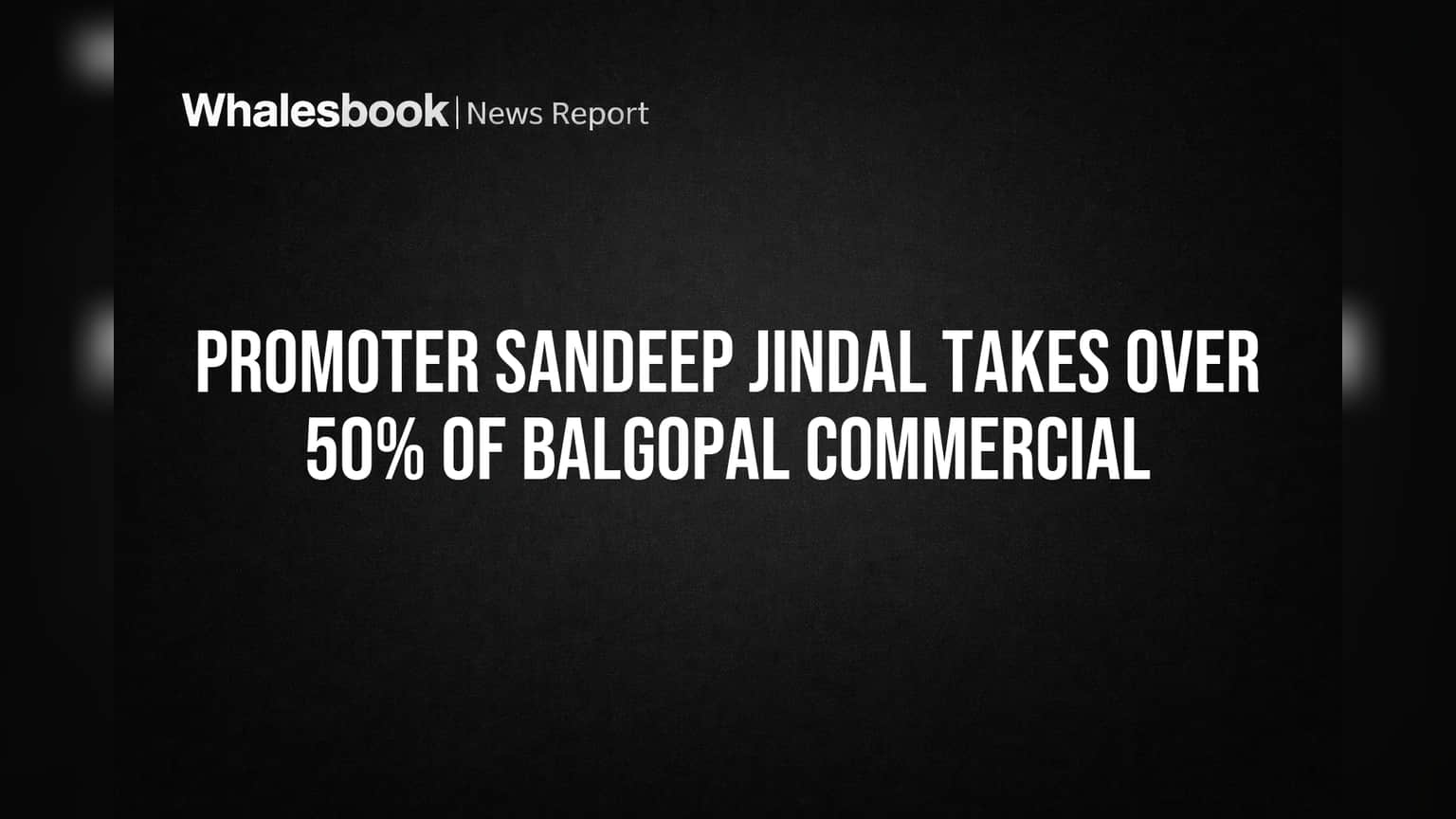 Balgopal Commercial: प्रवर्तक संदीप जिंदाल यांनी साधला मोठा डाव! आता कंपनीवर **50.39%** नियंत्रण, शेअर बाजारात चर्चा