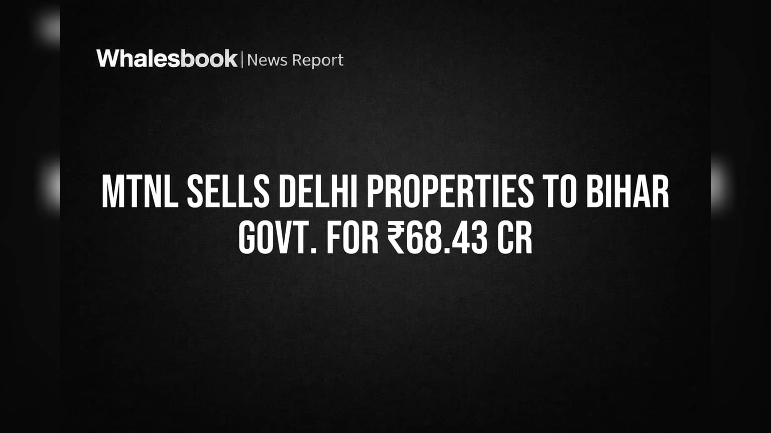 MTNL Sells Delhi Properties to Bihar Govt. for ₹68.43 Cr