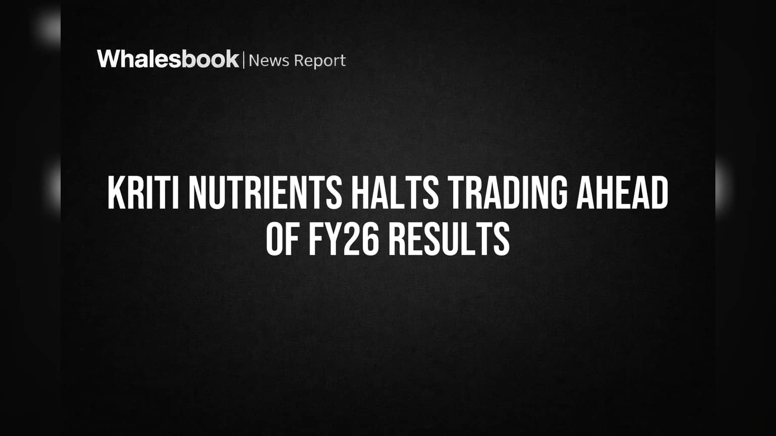 க்ரித்தி நியூட்ரியண்ட்ஸ் ஷேர் டிரேடிங் விண்டோ மூடல்: FY26 முடிவுகள் வருவதற்கு முன் முக்கிய அறிவிப்பு!