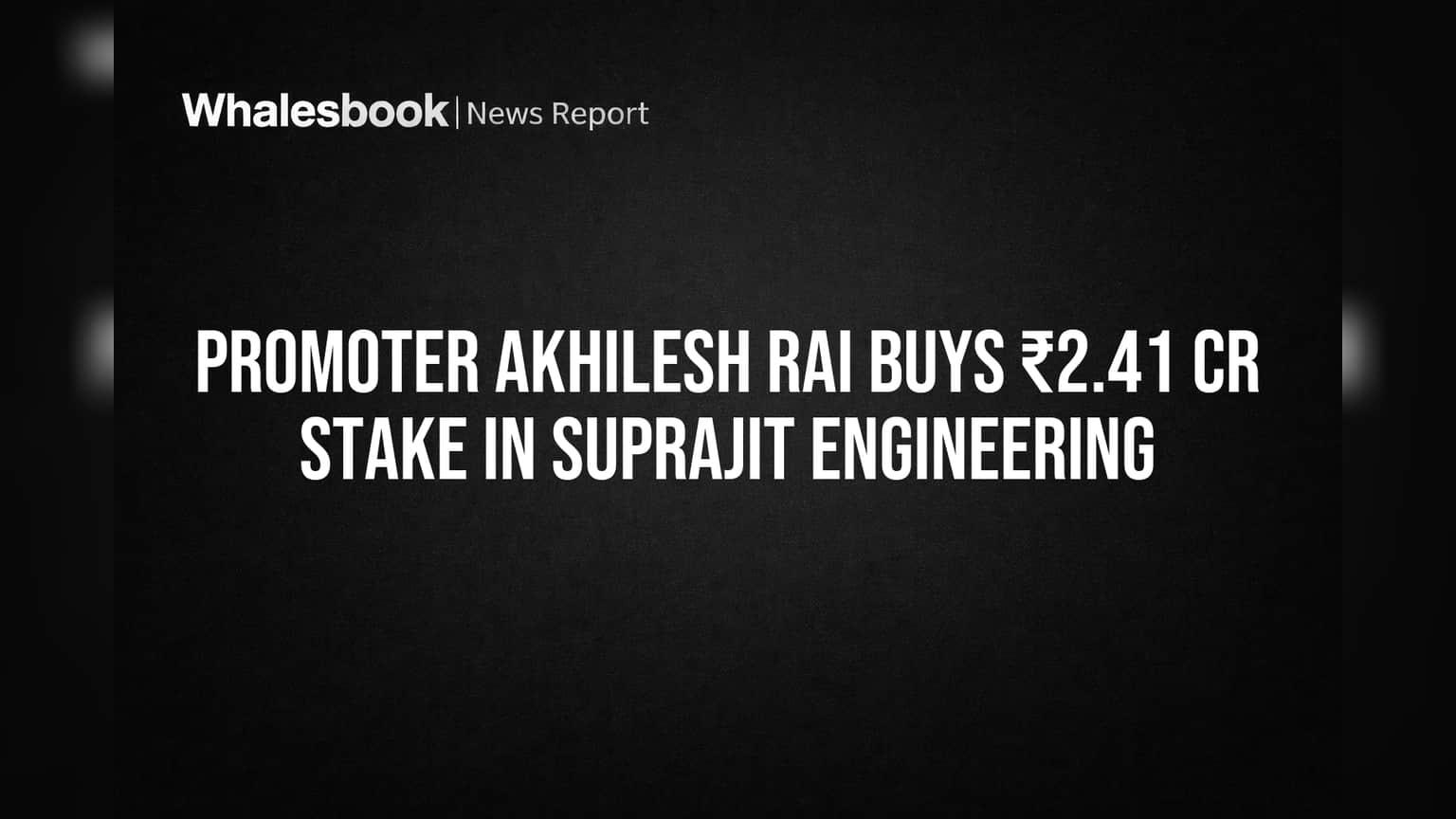 Promoter Akhilesh Rai Buys ₹2.41 Cr Stake in Suprajit Engineering