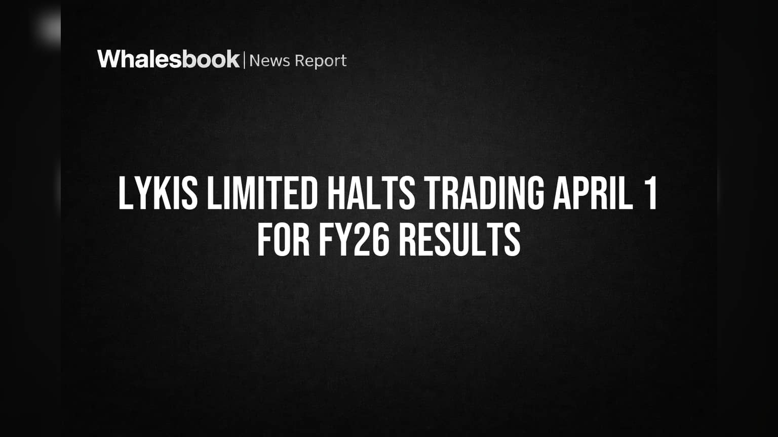Lykis Limited: வர்த்தக சாளரம் மூடல்! புதிய விதிமுறைகள் அமல், முதலீட்டாளர்கள் எதிர்பார்ப்பு