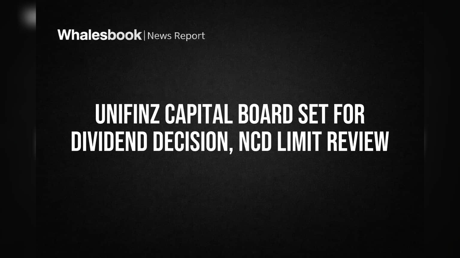 Unifinz Capital: गुंतवणूकदारांना मिळणार लाभांश? बोर्ड घेणार मोठा निर्णय! NCD मर्यादाही वाढणार?
