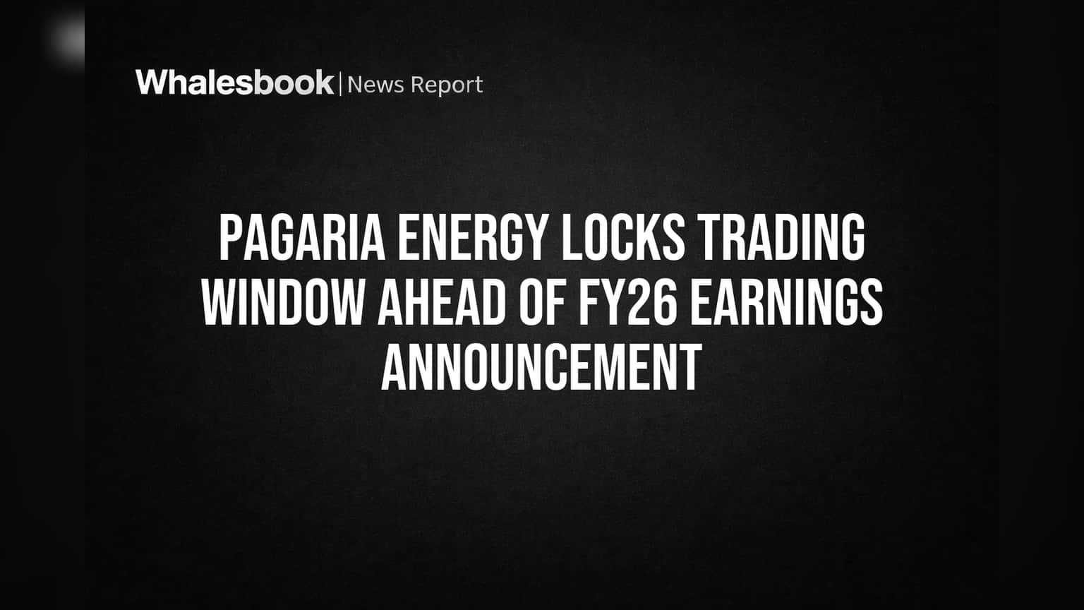 Pagaria Energy: FY26 निकालांपूर्वी Trading Window बंद; शेअर बाजारात मोठे नियम लागू