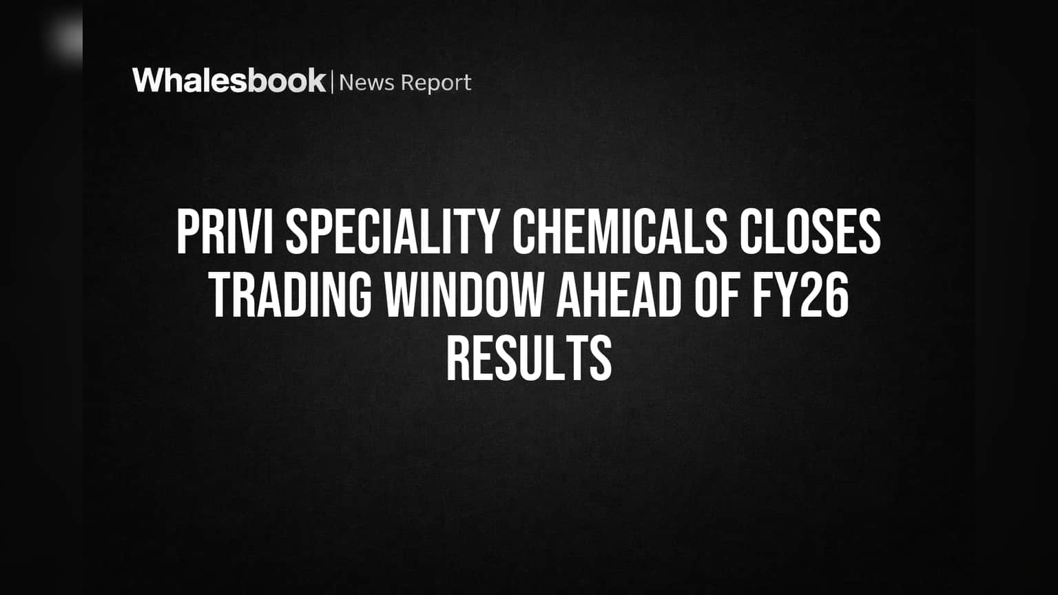 Privi Speciality Chemicals: शेअर बाजारात मोठी घडामोड! निकाल जाहीर होण्यापूर्वी ट्रेडिंग विंडो बंद
