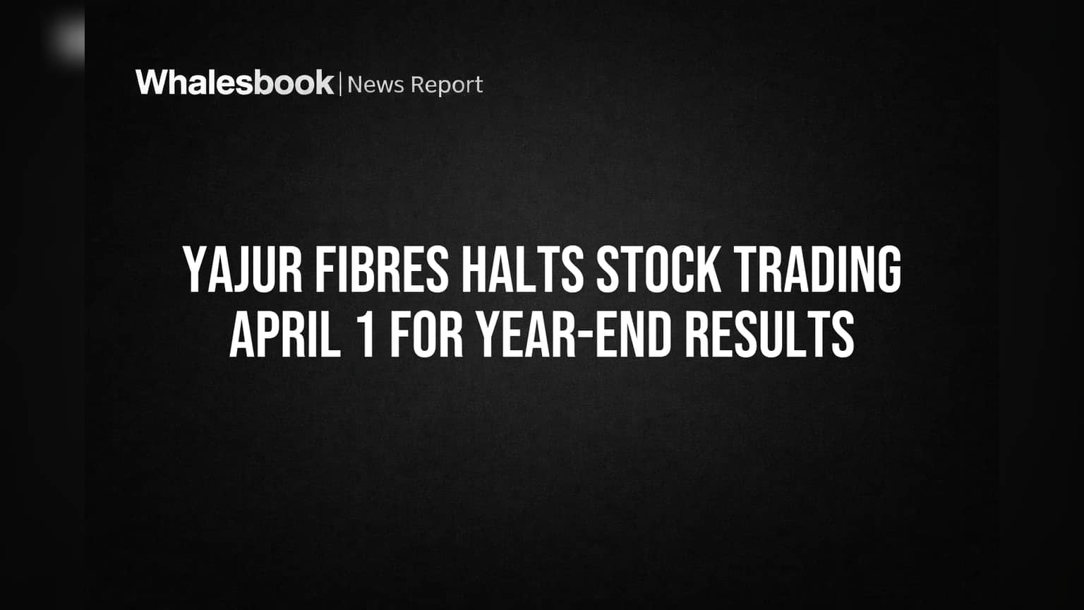 Yajur Fibres Trading Halt: कंपनीचे शेअर्स ट्रेडिंगसाठी बंद; FY26 निकालांची तयारी