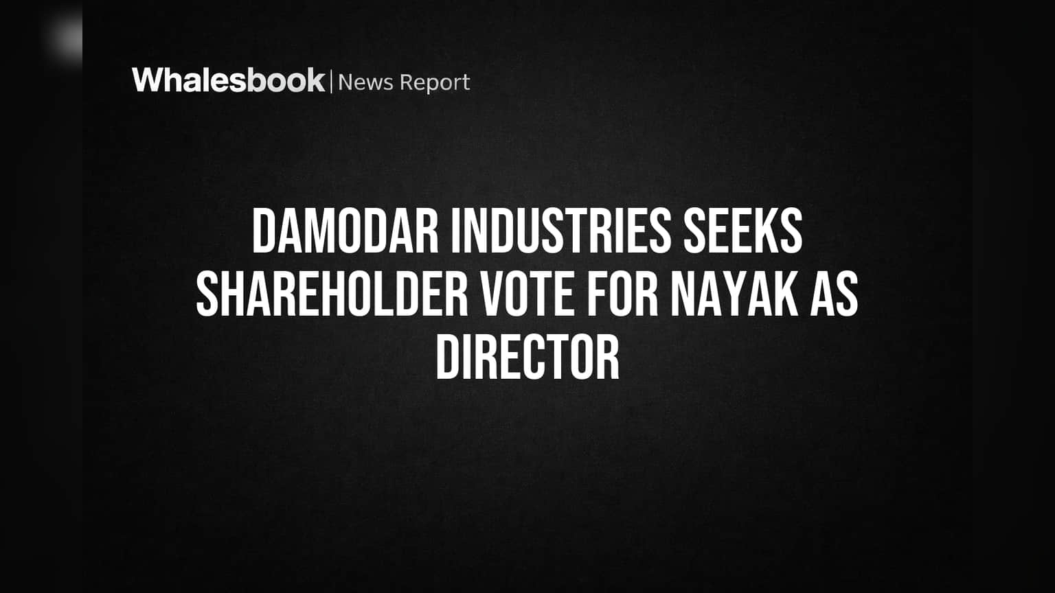 Damodar Industries Shareholder Vote: బోర్డుకు కొత్త డైరెక్టర్.. ఈ-ఓటింగ్ షురూ!
