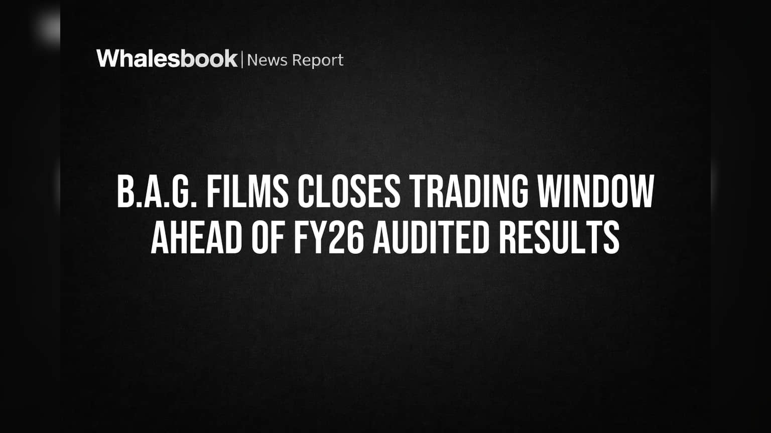 B.A.G. Films Share Price: शेयरधारकों के लिए ज़रूरी सूचना! ट्रेडिंग विंडो बंद, जानें कब तक