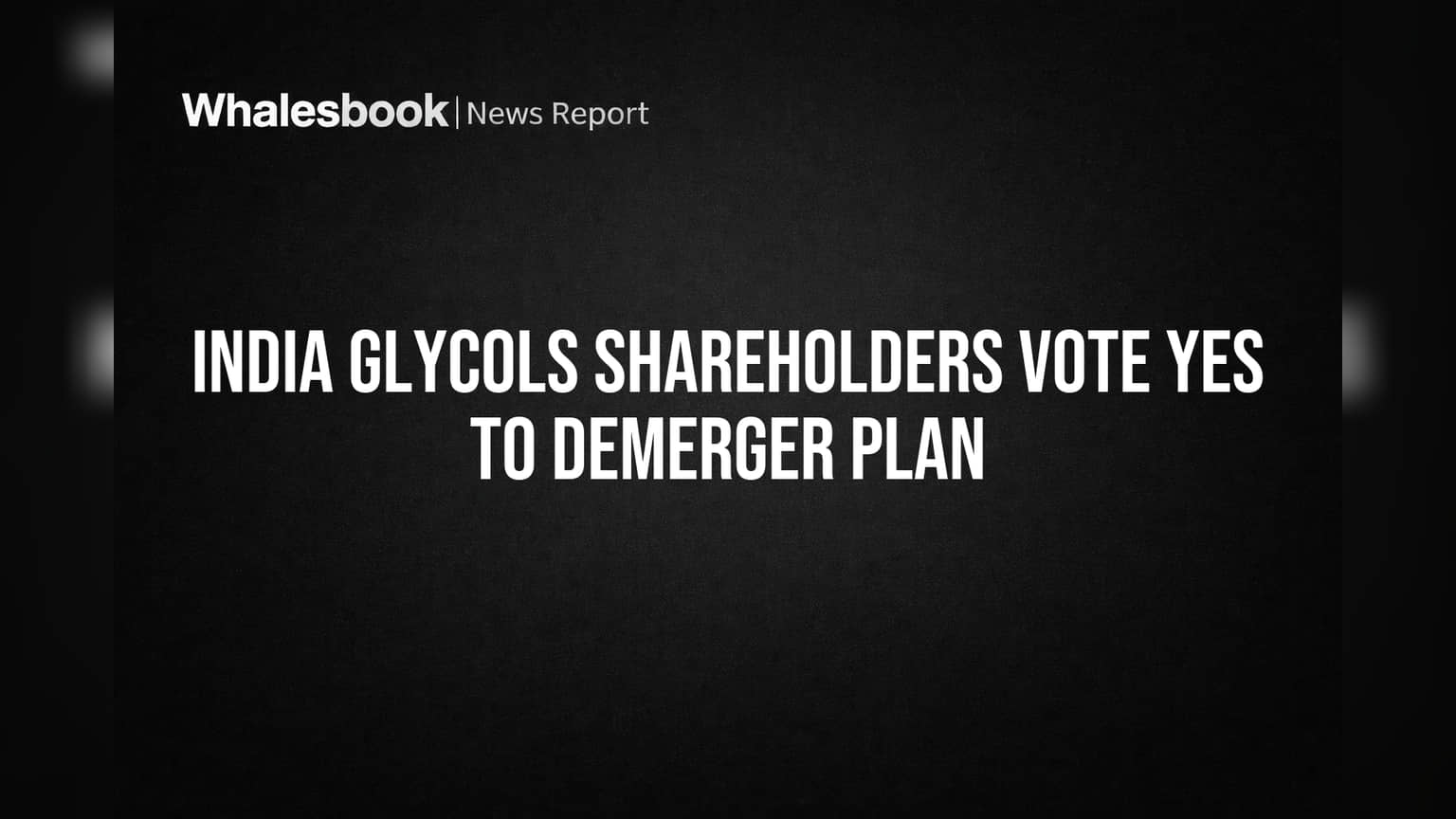 India Glycols Share Price: शेअरहोल्डर्सनी मारली बाजी! कंपनी होणार विभागली, डीमर्जरला मिळाली प्रचंड मंजुरी
