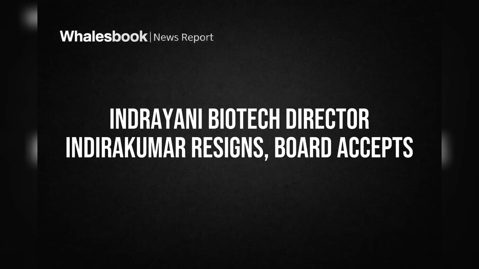 Indrayani Biotech માં મોટો ફેરફાર: ડાયરેક્ટર Mr. Indirakumar નું રાજીનામું, બોર્ડનો સ્વીકાર