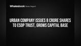 Urban Company: ஊழியர்களுக்கு குவியும் சலுகை! Share Capital அதிகரிப்பு - முதலீட்டாளர்கள் கவனிக்க வேண்டியவை!