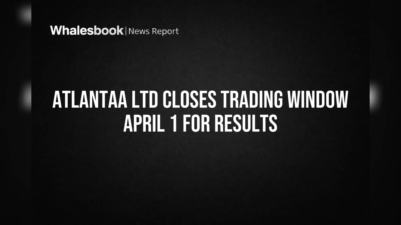 Atlantaa Ltd. चा मोठा निर्णय: शेअर बाजारातील व्यवहार 'या' तारखेपासून बंद!