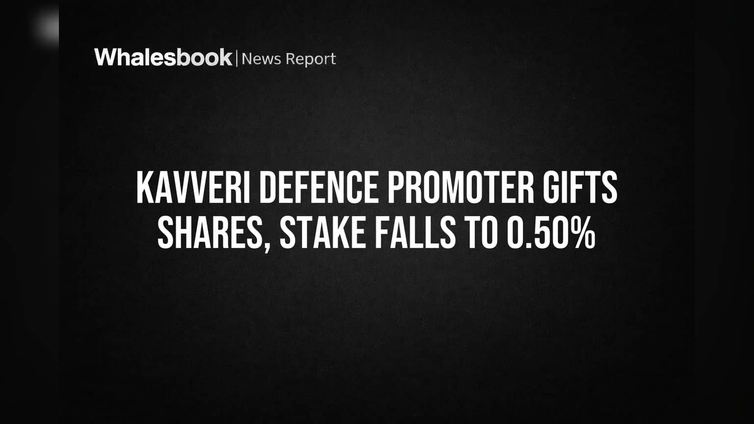 Kavveri Defence Share: પ્રમોટરની ભેટ, શેરધારિતામાં મોટો ઘટાડો!