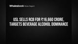 USL Sells RCB for ₹16,660 Crore, Targets Beverage Alcohol Dominance