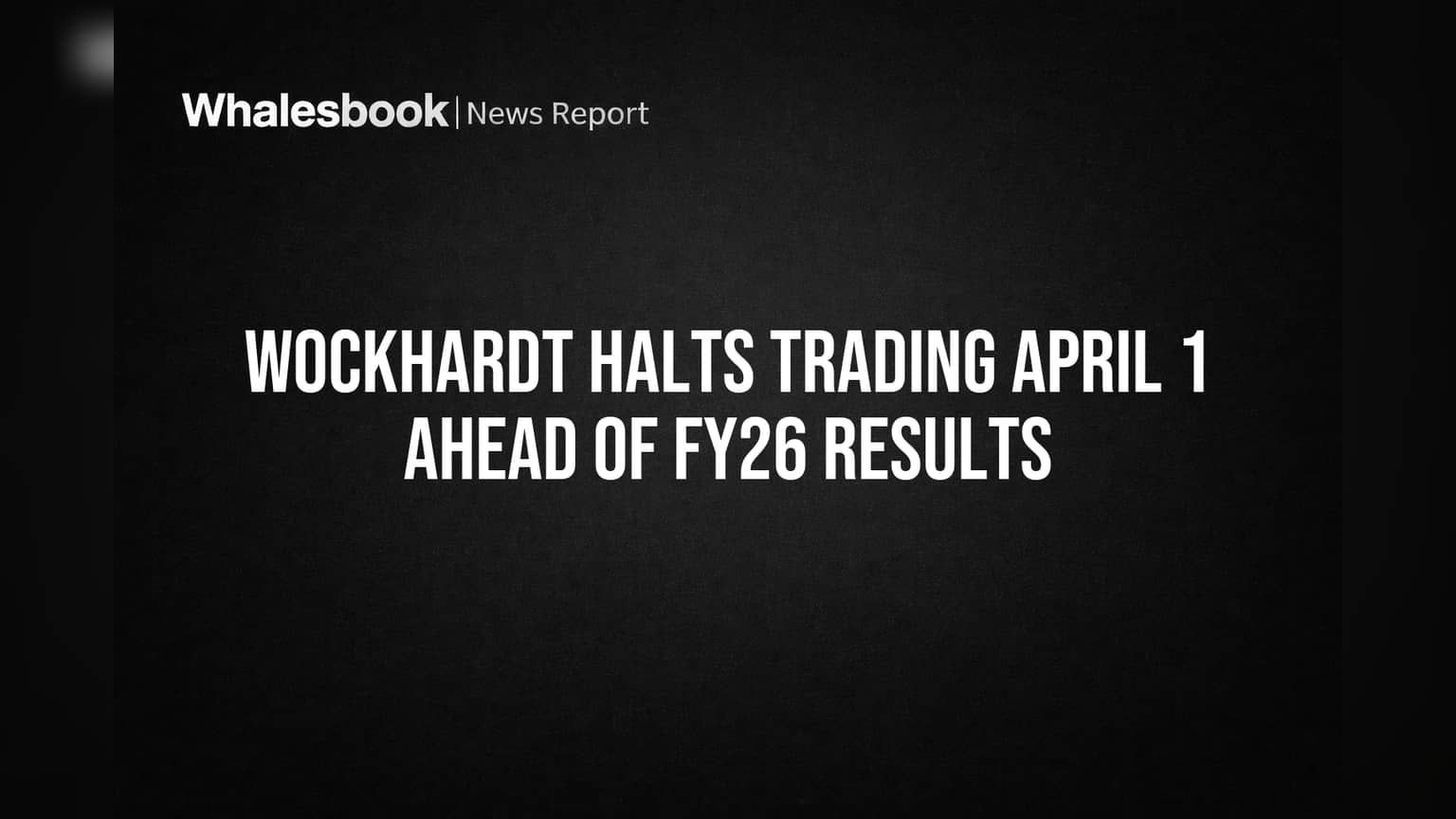 Wockhardt Share Price: निवेशकों के लिए बड़ा अपडेट! शेयर ट्रेडिंग पर लगी रोक, जानें कब खुलेंगे?