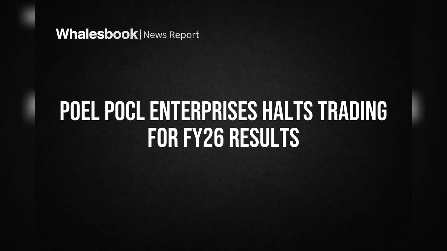 POEL POCL Enterprises: FY26 निकालांसाठी ट्रेडिंग विंडो बंद, गुंतवणूकदारांची धाकधूक वाढली!