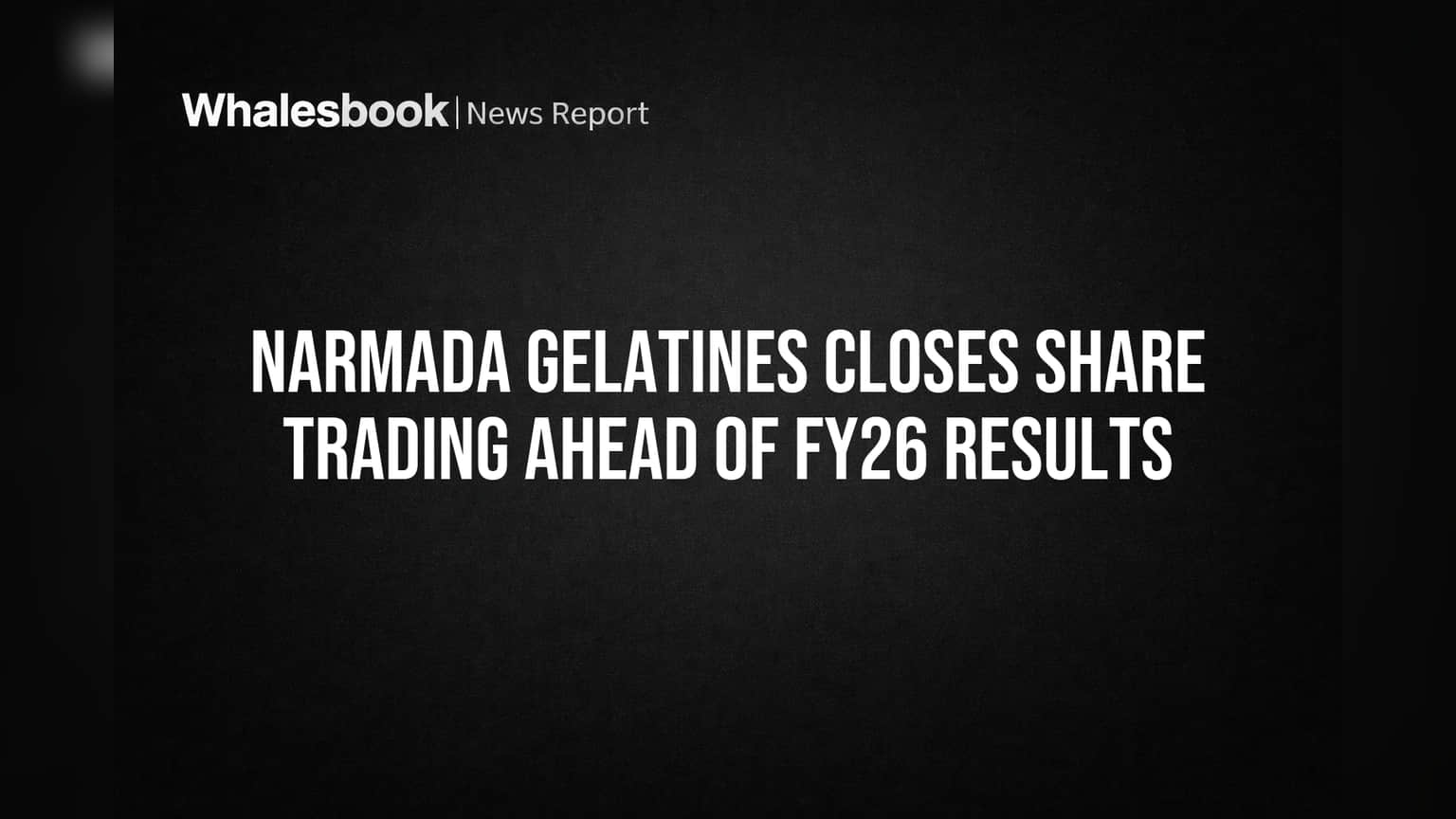 Narmada Gelatines: शेअर बाजारात ट्रेडिंग विंडो बंद! FY26 निकालांपूर्वी SEBI चे नियम लागू
