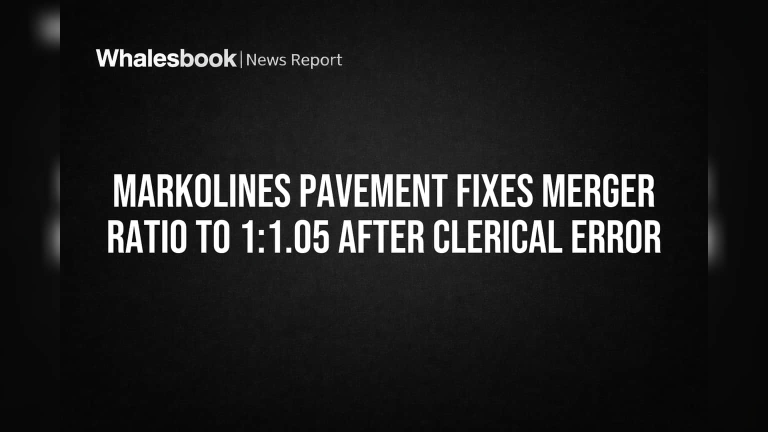 Markolines Pavement Technologies Share: विलीनीकरणाच्या डेटामध्ये झाली मोठी चूक; शेअर रेश्योत बदल!