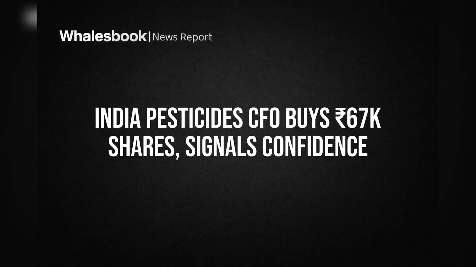 India Pesticides CFO Buys ₹67k Shares, Signals Confidence