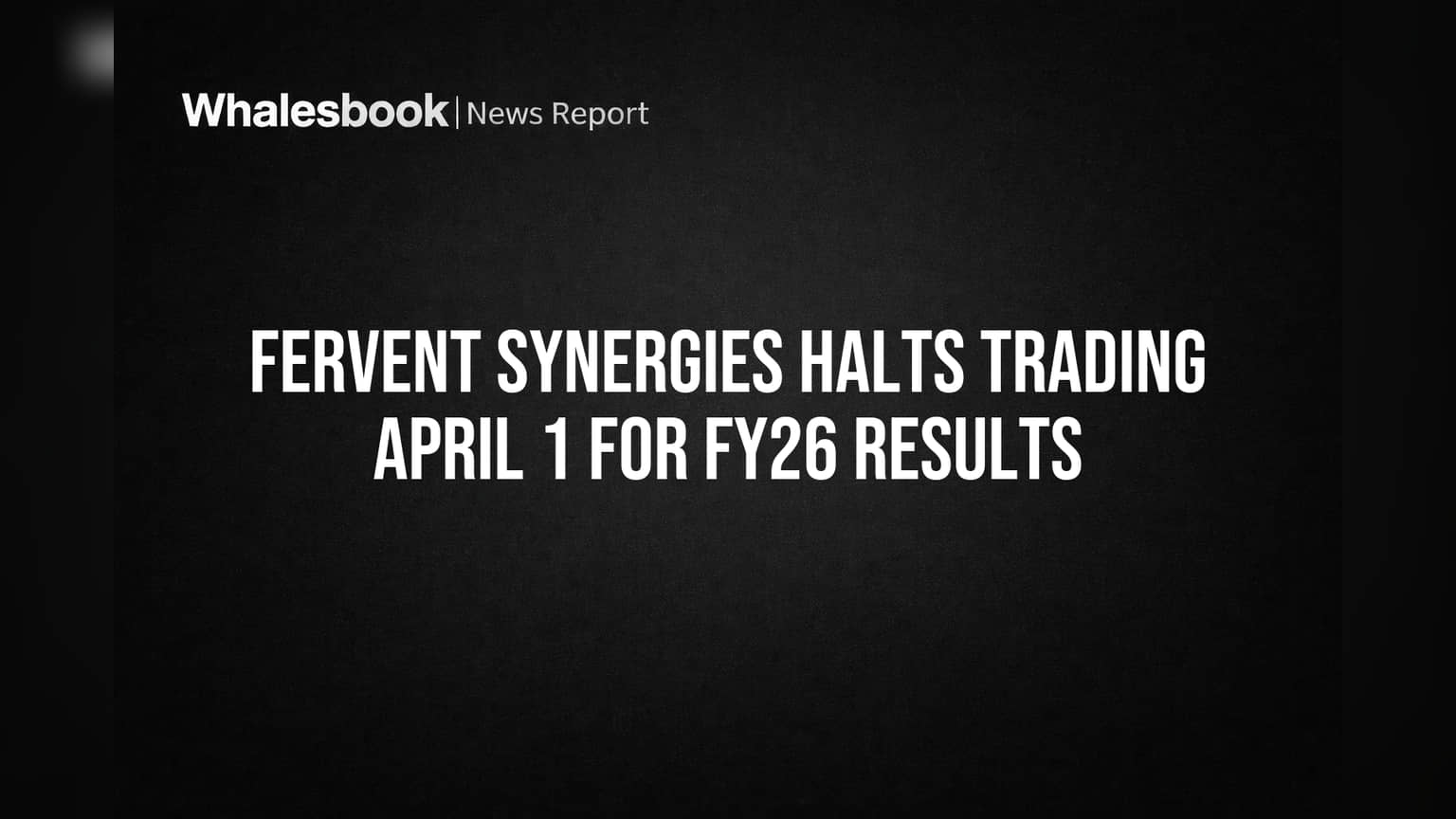 Fervent Synergies: FY26 निकालांच्या घोषणेपूर्वी 'ट्रेडिंग विंडो' बंद, सेबी नियमांचे पालन