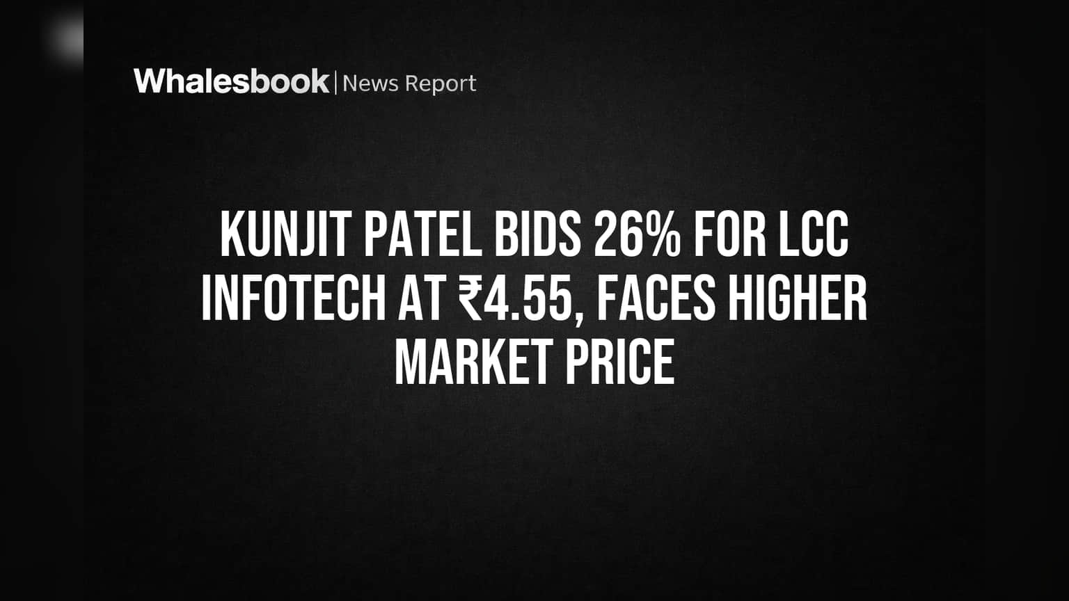 LCC Infotech Share: कुंजित पटेल यांची मोठी चाल! ₹4.55 ला 26% हिस्सेदारी खरेदीची ऑफर, पण मार्केट प्राईस आहे जास्त!