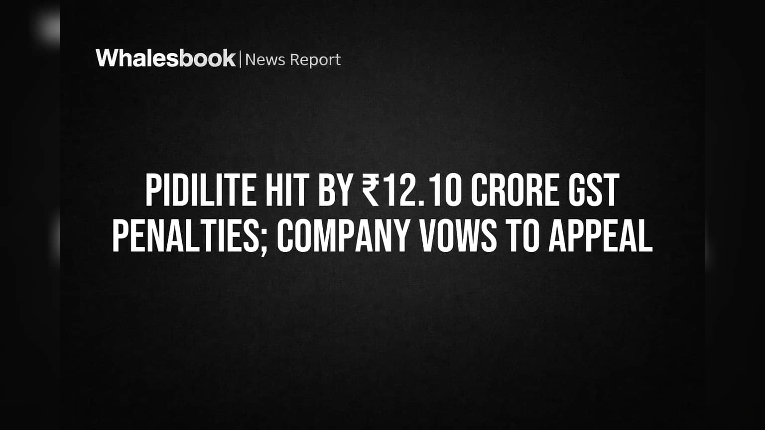 Pidilite Share Price: ₹12.10 கோடி GST அபராதம்! மேல்முறையீடு செய்யும் நிறுவனம்!