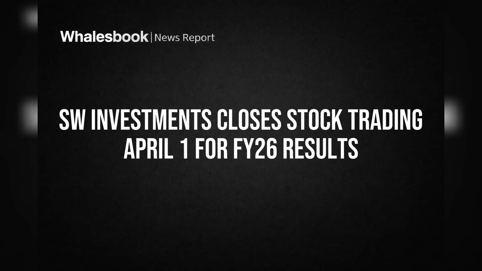 SW Investments: गुंतवणूकदारांनो लक्ष द्या! 'या' तारखेपासून ट्रेडिंग विंडो बंद, SEBI नियमांचा आधार