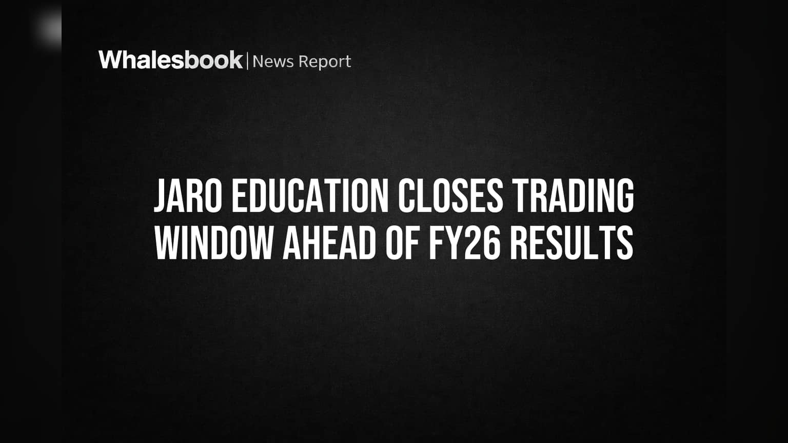 Jaro Education Trading Window: FY26 પરિણામો પહેલાં ટ્રેડિંગ પર બ્રેક, જાણો કારણ