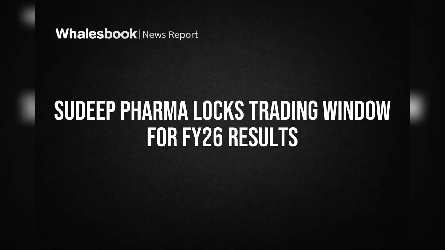 Sudeep Pharma Share: FY26 Results પહેલાં Trading Window બંધ, શું છે SEBI નો નિયમ?