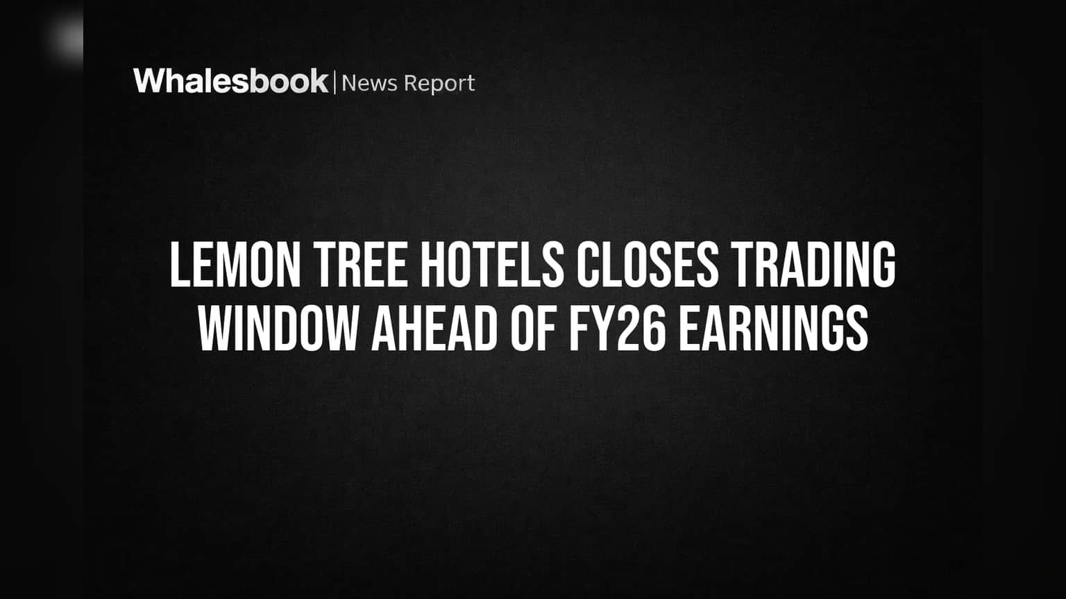 Lemon Tree Hotels: निवेशकों की नजरें कंपनी के नतीजों पर! आज से बंद हुई ट्रेडिंग विंडो